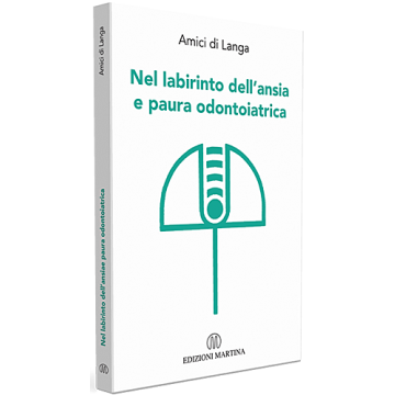 Nel labirinto dell'ansia e paura odontoiatrica. Amici di Langa