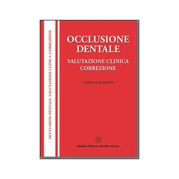 Occlusione Dentale. Valutazione clinica, correzione