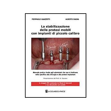 La stabilizzazione delle protesi mobili con impianti di piccolo calibro + DVD