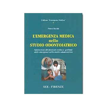 L' emergenza medica nello studio odontoiatrico. Valutazione nel paziente critico e gestione delle emergenze nello studio odontoiatrico