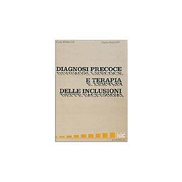 Diagnosi precoce e terapia delle inclusioni