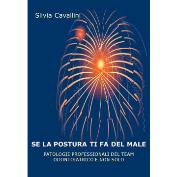 Se la postura ti fa del male. Patologie professionali del team odontoiatrico e non solo