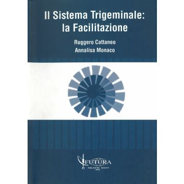 IL SISTEMA TRIGEMINALE: “La facilitazione”