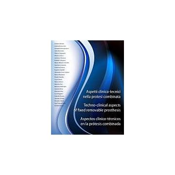 Aspetti Clinico-Tecnici nella Protesi Combinata. (Ediz. multilingue - Techno clinical aspects of fixed removable prosthesis) [Teamwork Medica] 
