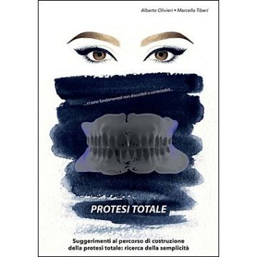 Protesi totale. Suggerimenti al percorso di costruzione della protesi totale: ricerca della semplicità