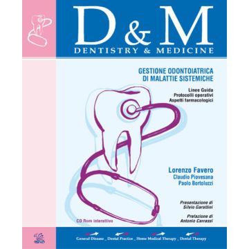 Gestione Odontoiatrica di malattie sistemiche - Linee Guida - Protocolli operativi - Aspetti farmacologici + CD Rom
