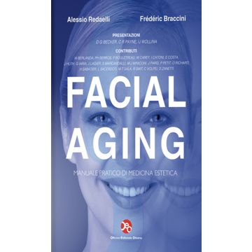 Facial Aging. Tecniche Mediche, Chirurgiche ed Odontostomatologiche per il terzo medio ed inferiore del volto