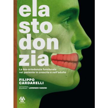 Elastodonzia. La Bio-Ortodonzia funzionale nel paziente in crescita e nell’adulto Ediz. illustrata 2 Volumi cartonati
