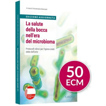 La salute della bocca nell'era del microbioma. Protocolli clinici per l'igiene orale - Edizione Aggiornata 2026