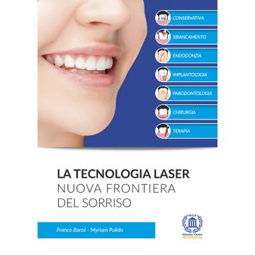 La tecnologia laser. Nuova frontiera del sorriso 2/ed.