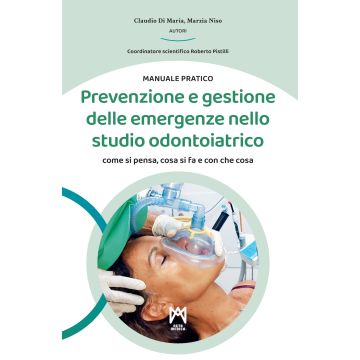 Prevenzione e gestione delle emergenze nello studio odontoiatrico. Come si pensa, cosa si fa e con che cosa