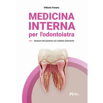 Medicina Interna per l’odontoiatra. Gestione del paziente con malattie sistemiche