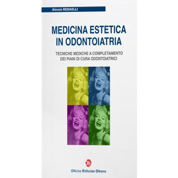 Medicina Estetica in Odontoiatria. Tecniche medichge a completamento dei piani di cura odontoiatrici