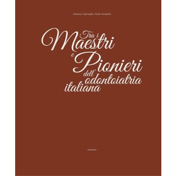 Tra i maestri e pionieri dell'odontoiatria italiana
