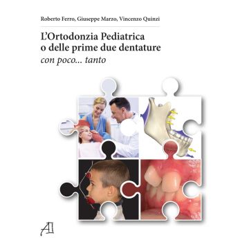 L'ortodonzia pediatrica o delle prime due dentature. Con poco... tanto