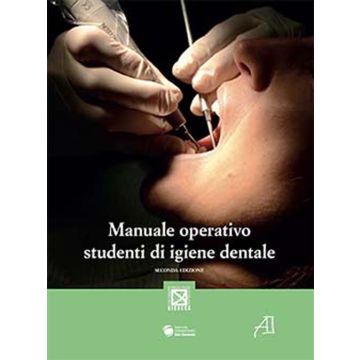 Manuale operativo studenti di Igiene Dentale 2/ed.