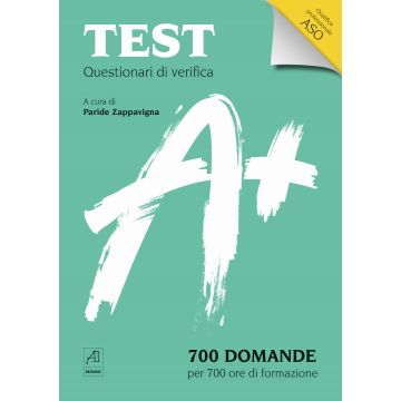 Test Questionari di verifica. 700 domande per 700 ore di formazione. Qualifica professionale ASO