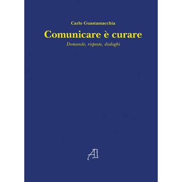 Comunicare è curare. Domande, risposte, dialoghi