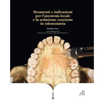 Strumenti e indicazioni per l'anestesia locale e la sedazione cosciente in odontoiatria