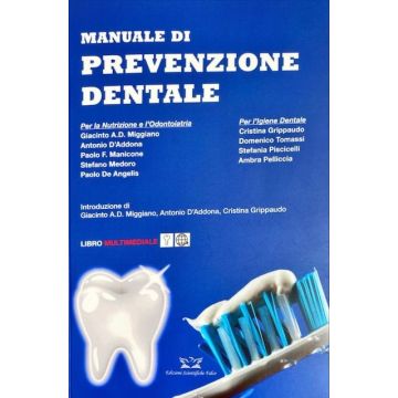 Manuale di prevenzione dentale. Per la nutrizione e l'odontoiatria. Per l'igiene dentale