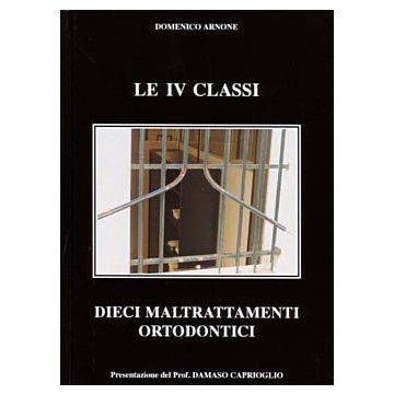 Le IV Classi - Dieci Maltrattamenti Ortodontici
