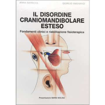Il Disordine Craniomandibolare Esteso. Fondamenti clinici e riabilitazione fisioterapica