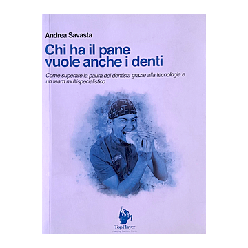 Chi ha il pane vuole anche i denti. Come superare la paura del dentista grazie alla tecnologia e a un team multispecialistico