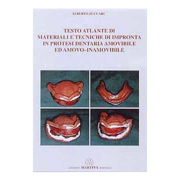 Testo atlante di materiali e tecniche di impronta in protesi dentaria amovibile ed amovo-inamovibile