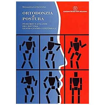 Ortodonzia e Postura - Percorsi e Atlante del sistema dento-cranio-vertebrale