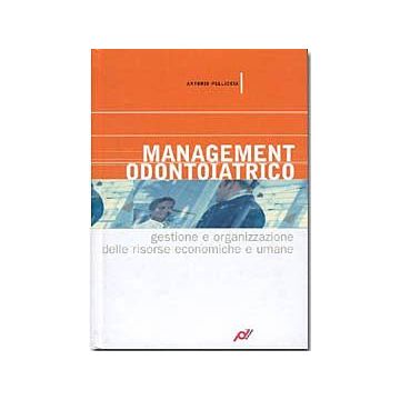 Management odontoiatrico.  Gestione e organizzazione delle risorse economiche e umane